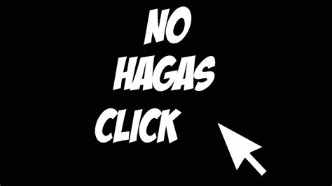 No Hagas Click Youtube