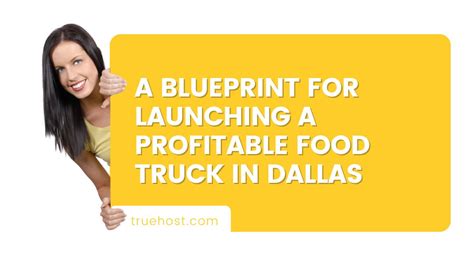 A Blueprint For Launching A Profitable Food Truck In Dallas 2024