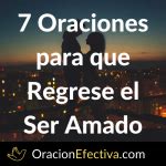 Oraciones Para Que Regrese El Ser Amado Oracion Efectiva