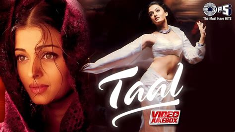 Taal Movie Video Jukebox Ar Rahman Aishwarya Rai Anil Kapoor