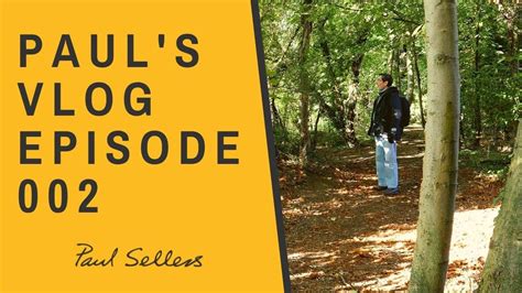 Now Into The Woods Paul Sellers Vlog Youtube