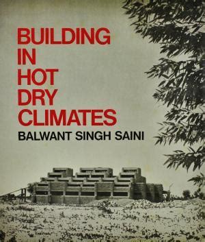 Building In Hot Dry Climates By Balwant Singh Saini