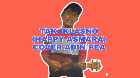 Cover Musik Kentrung Tak Iklasno Cover Adin Pea Happy Asmara Youtube