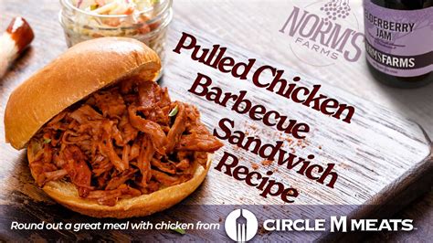 Tangy Pulled Chicken Barbecue Sandwich Recipe Norms Farms