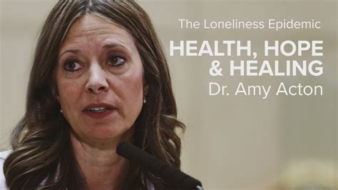 Health Hope And Healing Dr Amy Acton Examines The Loneliness