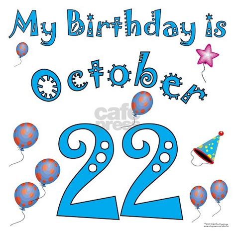 October 22nd Birthday Button by NikiClixCreations - CafePress