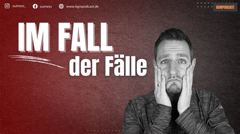 Im Fall Der F Lle Youtube