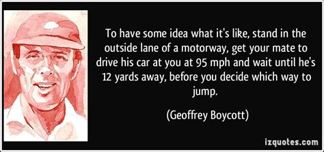 Geoffrey Boycott Quotes. QuotesGram