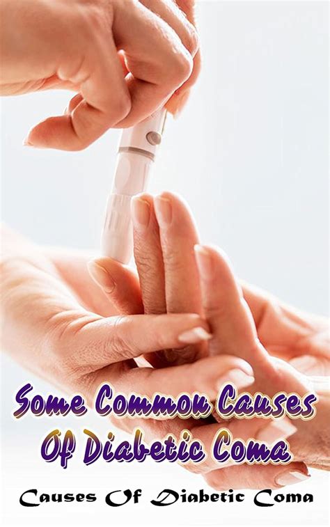 Some Common Causes Of Diabetic Coma Causes Of Diabetic Coma Kindle