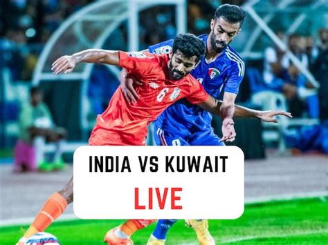 India Vs Kuwait Highlights Fifa World Cup Qualifier Manvir Singh Helps Blue Tigers Win 1 0