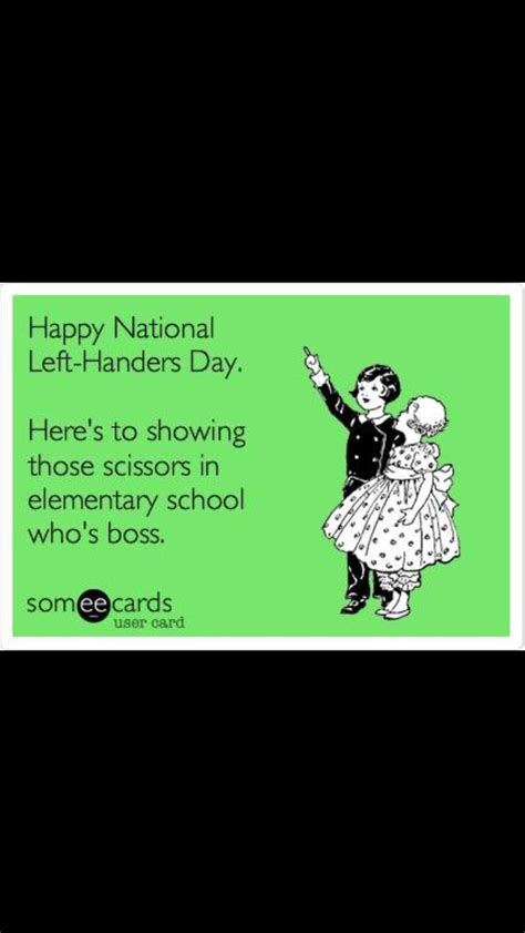 Happy Lefties Day To My Fellow Lefties Left Handed Quotes Happy Left