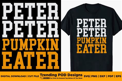 Peter Peter Pumpkin Eater T Shirt Graphic By Trending Pod Designs