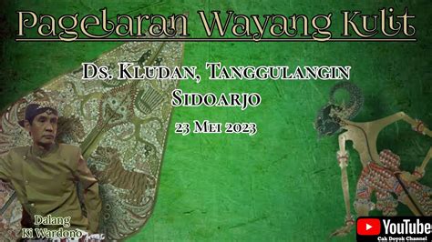 Pagelaran Wayang Kulit Dalang Ki Wardono Lakon KAMULYANE JAGAT Ds