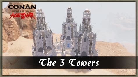 How To Build The 3 Towers Speed Build Conan Exiles Youtube