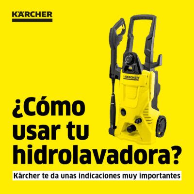 Tips Y Cuidados Para Tu Hidrolavadora Karcher