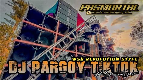 DJ PARGOY TIKTOK 2022 WSG REVOLUTION STYLE PEMUDA SUMBERAGUNG KIDUL