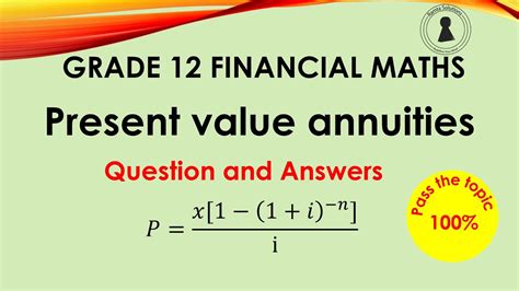 Grade 12 Financial Maths Present Value Annuities Exam Questions And Answers Youtube