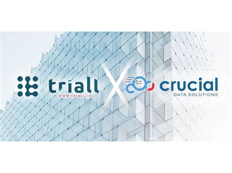 Triall Partners With Crucial Data Solutions to Realize the World's ...