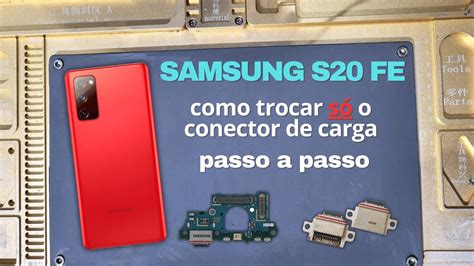 Como Trocar O Conector De Carga Do Samsung S20 FE Passo A Passo 2023