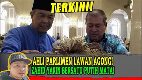 Panas Ahli Parlimen Lawan Agong Zahid Yakin Bersatu Putih Mata