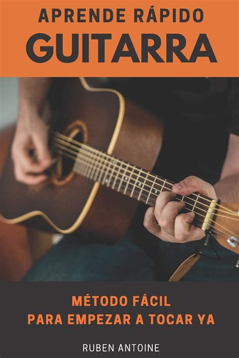 Como Tocar Guitarra Facil Y Rapido Gratis Las Mejores Guitarras