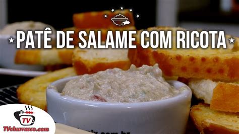 Como Fazer Patê de Salame Ricota Tv Churrasco YouTube