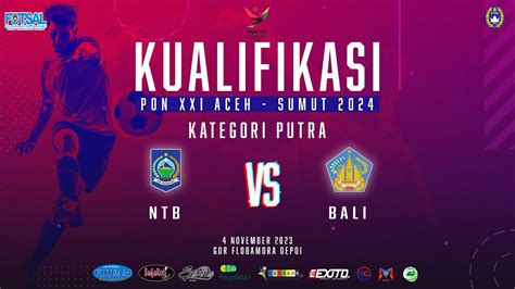 Kualifikasi Pon Xxi Aceh Sumut Ntb Vs Bali Babak Youtube