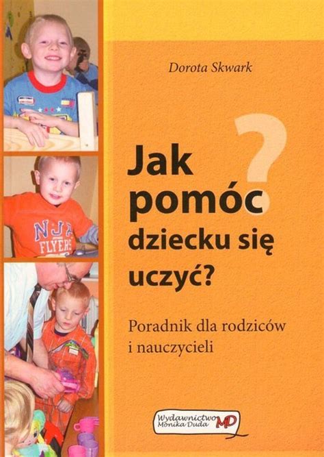 Jak Pom C Dziecku Si Uczy Poradnik Dla Rodzic W I Nauczycieli