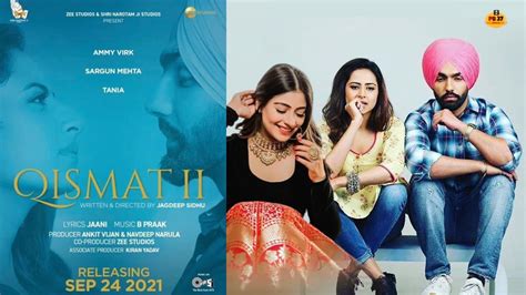 Qismat 2 Movie Trailer Releasing Date Ammy Virk Sargun Mehta