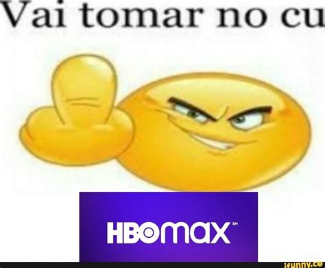 Vai Tomar No Cu HBOMAX IFunny Brazil