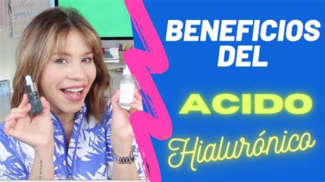 Beneficios Del Acido Hialuronico Para La Piel Del Rostro Youtube