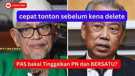 GEMPAR PAS Akan Tinggalkan PN Dan BERSATU YouTube