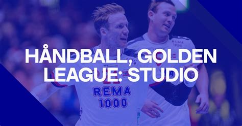 Håndball Golden League Studio Sesong 2023 Episode 2 Tv 2 Play