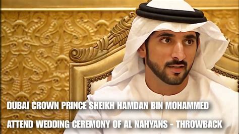 Dubai Crown Prince Sheikh Hamdan Fazza Attend Al Nahyans Wedding