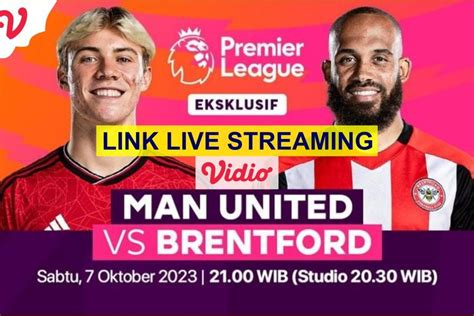 SEDANG BERLANGSUNG Ini Link Live Streaming MU Vs Brentford Di Liga