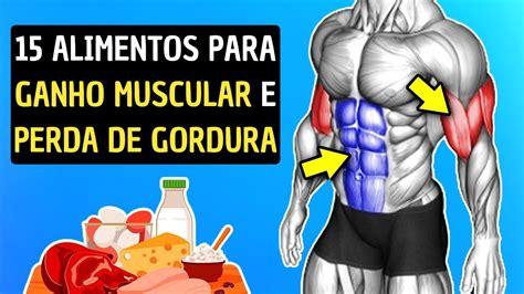 15 Alimentos Que Ajudam Você A Ganhar Massa Muscular E Queimar Gordura