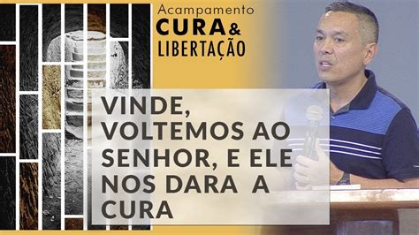 Vinde Voltemos Ao Senhor E Ele Nos Dar A Cura Ricardo Ida