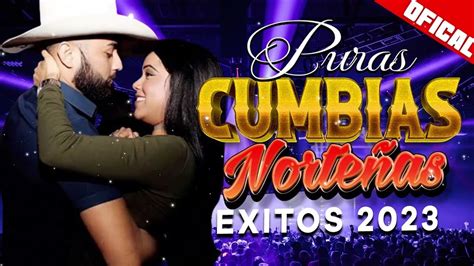 Puras Cumbias Norteñas Para Bailar 2023Las 40 Cumbias Norteñas Mega