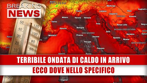 Terribile Ondata Di Caldo In Arrivo Ecco Dove Nello Specifico