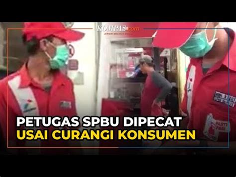 Viral Petugas Spbu Di Bintaro Dipecat Karena Curangi Konsumen Youtube