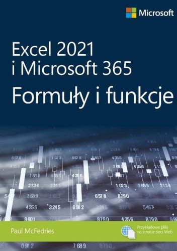 Excel 2021 i Microsoft 365 Formuły i funkcje Paul McFedries