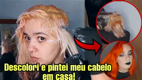 Descolorindo E Pintando O Cabelo Em Casa YouTube