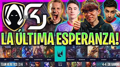 HERETICS ÚLTIMA ESPERANZA PARA CLASIFICARSE TH vs SK RESUMEN LEC LVP