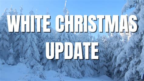 Breaking White Christmas Forecast Update Who Has The Best Chance And