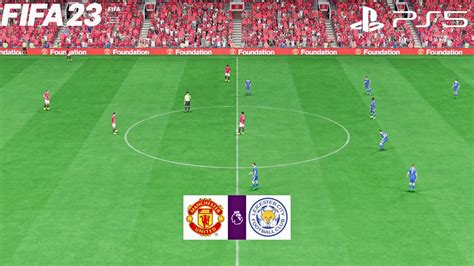 Fifa 23 Manchester United Vs Leicester City Premier League Game Ps5 Full Gameplay Youtube