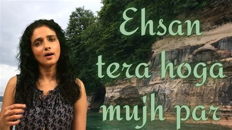 Ehsan Tera Hoga Mujh Par Unplugged Cover Bidisha Ghosh Youtube