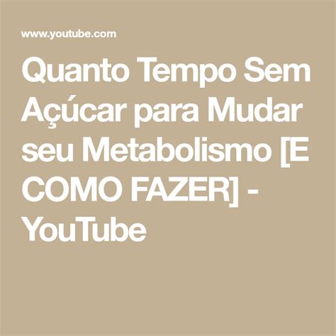 Quanto Tempo Sem Açúcar para Mudar seu Metabolismo E COMO FAZER YouTube