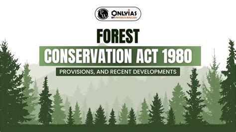 Forest Conservation Act 1980: Provisions, And Recent Developments - PWOnlyIAS