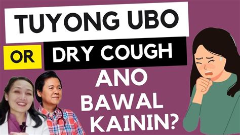 Tuyong Ubo Or Dry Cough Ano Bawal Kainin By Dra Glynna Cabrera And