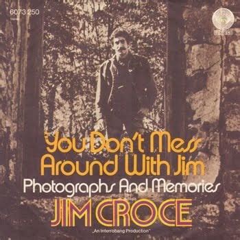 Jim Croce You Dont Mess Around With Jim Lyrics Genius Lyrics